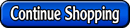 Continue Shopping